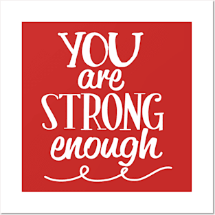 You Are Strong Enough Positive Motivational Self Help Posters and Art